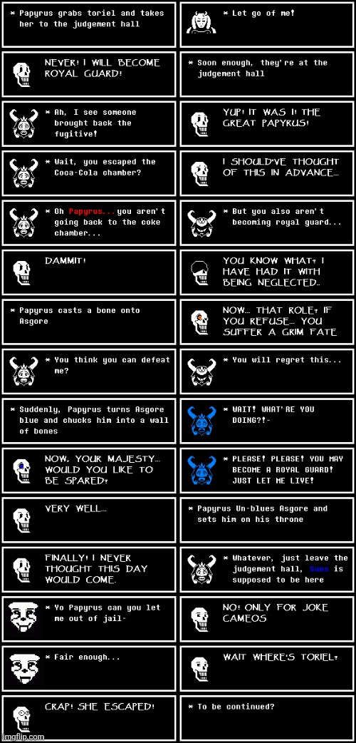 Part 4 (most likely end of Papyrus' story) | image tagged in bye,papyrus | made w/ Imgflip meme maker