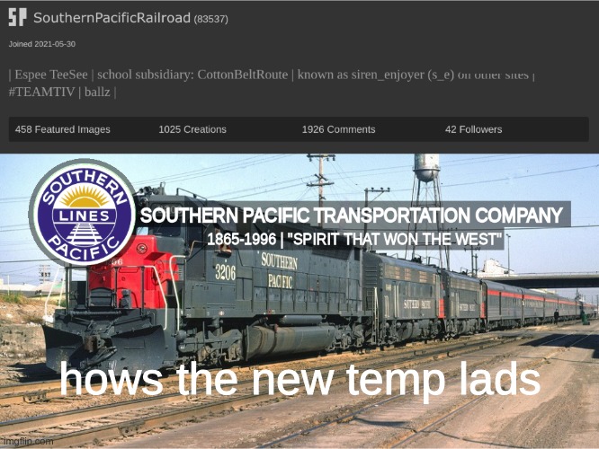 SoutherPacificRailroad 2025 AnnTemp | hows the new temp lads | image tagged in southerpacificrailroad 2025 anntemp | made w/ Imgflip meme maker