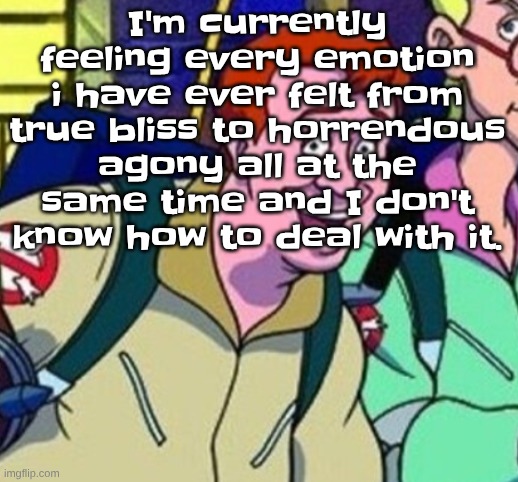 It smells like wrongdog in here | I'm currently feeling every emotion i have ever felt from true bliss to horrendous agony all at the same time and I don't know how to deal with it. | image tagged in yo ray you good bro | made w/ Imgflip meme maker