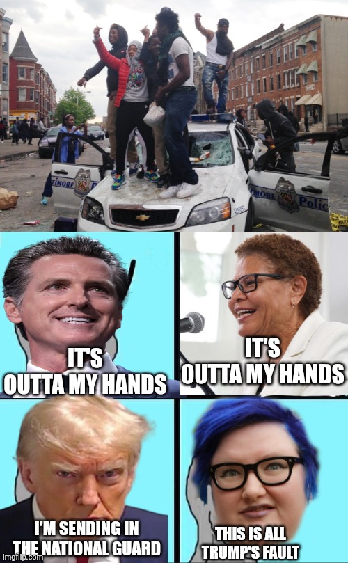 California Has No Leadership | IT'S OUTTA MY HANDS; IT'S OUTTA MY HANDS; I'M SENDING IN THE NATIONAL GUARD; THIS IS ALL TRUMP'S FAULT | image tagged in riot,npc meme,leftists,liberals,democrats,ice | made w/ Imgflip meme maker