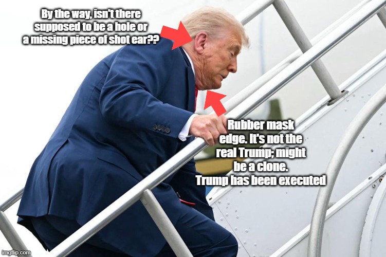 A robot has taken Trump's job | By the way, isn't there supposed to be a hole or a missing piece of shot ear?? Rubber mask edge. It's not the real Trump; might be a clone. Trump has been executed | made w/ Imgflip meme maker