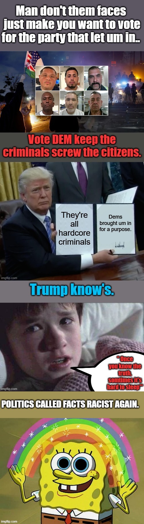 POLITICS CALLED FACTS RACIST AGAIN. | image tagged in memes,imagination spongebob | made w/ Imgflip meme maker