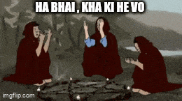Ha bhai kha ki he | HA BHAI , KHA KI HE VO | image tagged in gifs | made w/ Imgflip video-to-gif maker