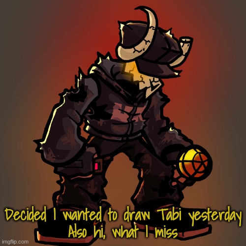 Say whatever you want about FNF, Idc, Tabi is fucking peak character design | Decided I wanted to draw Tabi yesterday
Also hi, what I miss | made w/ Imgflip meme maker