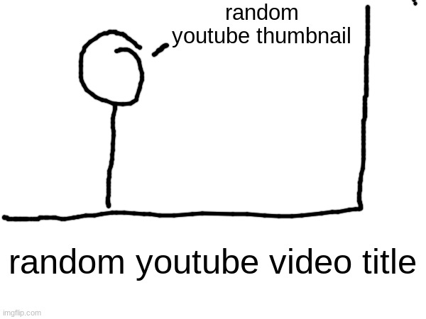 ts so random user name | random youtube thumbnail; random youtube video title | made w/ Imgflip meme maker