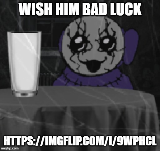 Goober Tinky | WISH HIM BAD LUCK; HTTPS://IMGFLIP.COM/I/9WPHCL | image tagged in goober tinky | made w/ Imgflip meme maker