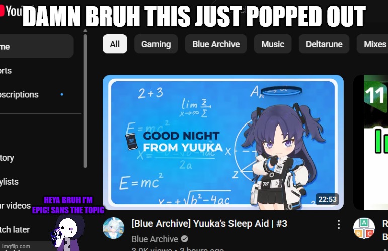 BRUH | DAMN BRUH THIS JUST POPPED OUT; HEYA BRUH I'M EPIC! SANS THE TOPIC | image tagged in bruh,hayase yuuka,yay,heya bruh i'm epic sans the topic,my girl | made w/ Imgflip meme maker