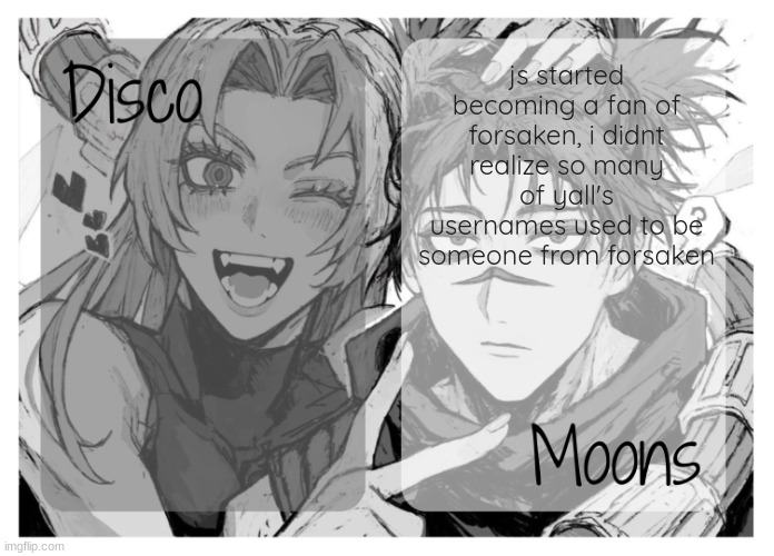moons n disco's yuki & choso shared temp | js started becoming a fan of forsaken, i didnt realize so many of yall's usernames used to be someone from forsaken | image tagged in moons n disco's yuki choso shared temp | made w/ Imgflip meme maker