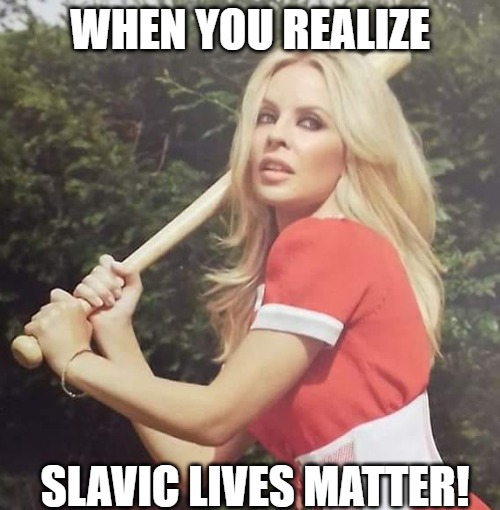 Kylie baseball | WHEN YOU REALIZE; SLAVIC LIVES MATTER! | image tagged in kylie baseball,slavic lives matter | made w/ Imgflip meme maker