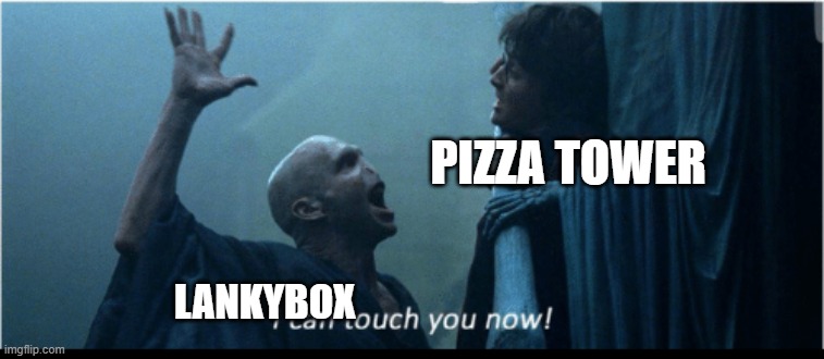 I can touch you now | LANKYBOX PIZZA TOWER | image tagged in i can touch you now | made w/ Imgflip meme maker