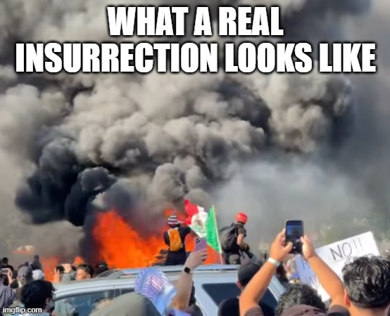 Nothing like enemy insurgents waving a foreign flag while burning a city down | WHAT A REAL INSURRECTION LOOKS LIKE | image tagged in political meme,pissed off | made w/ Imgflip meme maker
