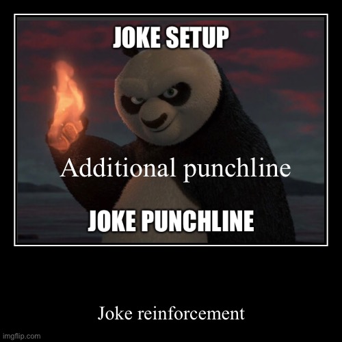 Additional punchline | Joke reinforcement | image tagged in funny,demotivationals | made w/ Imgflip demotivational maker