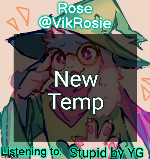 Rosie Deltarune Temp | New Temp; Stupid by YG | image tagged in rosie deltarune temp | made w/ Imgflip meme maker