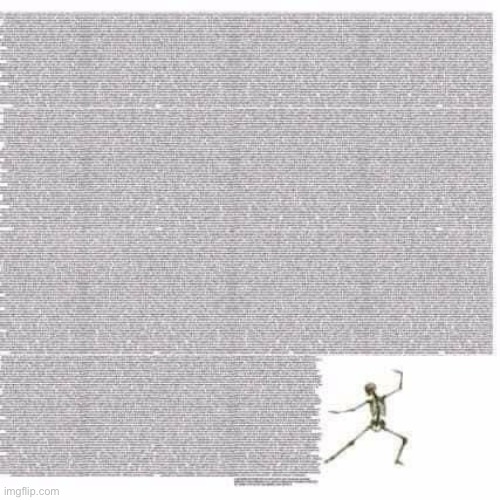 skeleton wall of text | image tagged in skeleton wall of text | made w/ Imgflip meme maker