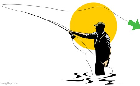 Fly Fishing | image tagged in fly fishing | made w/ Imgflip meme maker
