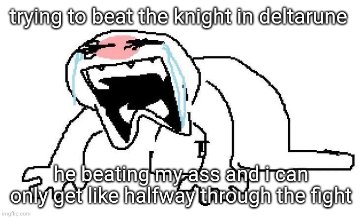 I have the shadow mantle but this shit is still hard as hell | trying to beat the knight in deltarune; he beating my ass and i can only get like halfway through the fight | image tagged in doge died noooo | made w/ Imgflip meme maker