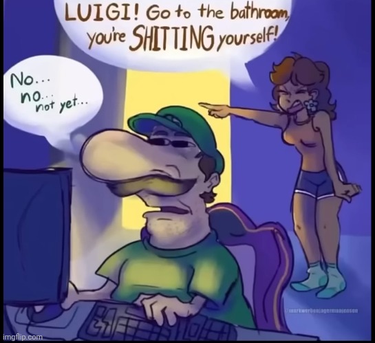 Luigi go to bathroom you're shitting yourself | image tagged in luigi go to bathroom you're shitting yourself | made w/ Imgflip meme maker