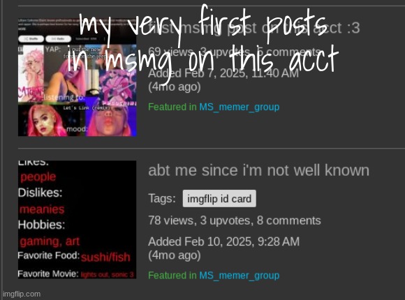 my very first posts in msmg on this acct | made w/ Imgflip meme maker
