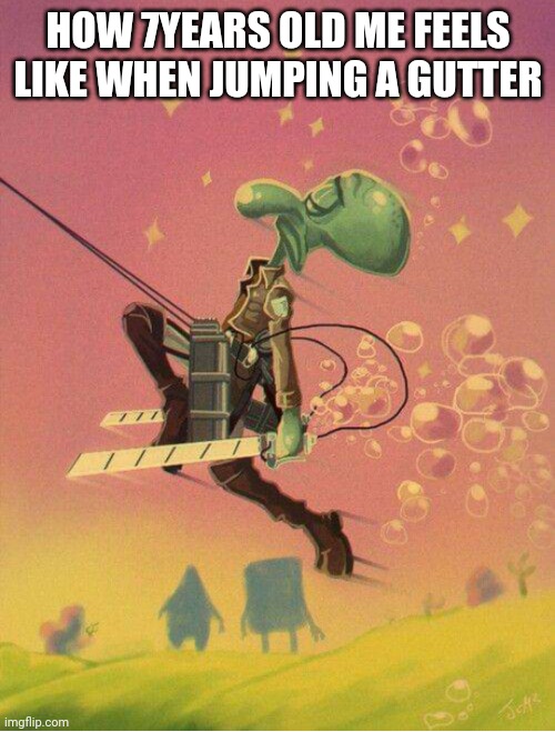Squidward | HOW 7YEARS OLD ME FEELS LIKE WHEN JUMPING A GUTTER | image tagged in squidward | made w/ Imgflip meme maker