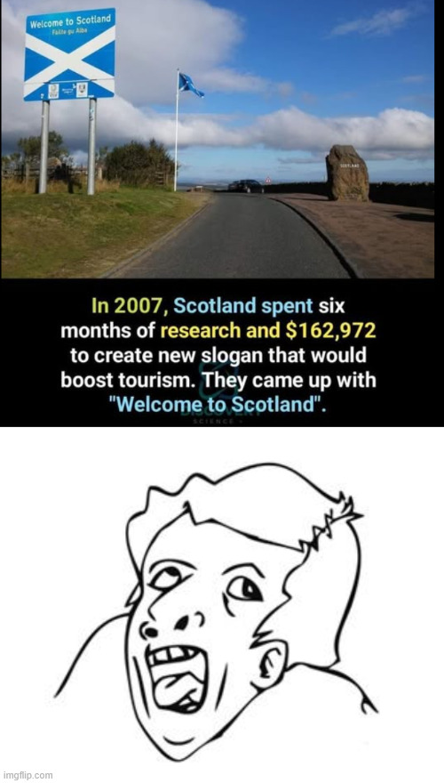 This is mindblowing!!! | image tagged in genius,scotland,tourism | made w/ Imgflip meme maker