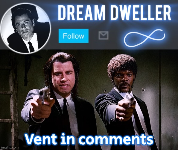 Quentin's Pulp Fiction template | Vent in comments | image tagged in quentin's pulp fiction template | made w/ Imgflip meme maker