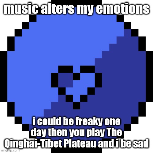 msmg coin | music alters my emotions; i could be freaky one day then you play The Qinghai-Tibet Plateau and i be sad | image tagged in msmg coin | made w/ Imgflip meme maker