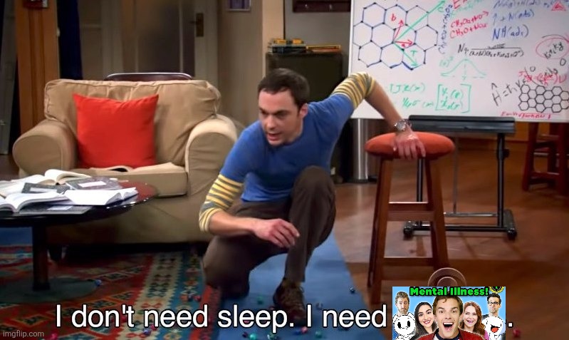 I don't need sleep I need answers | image tagged in i don't need sleep i need answers | made w/ Imgflip meme maker