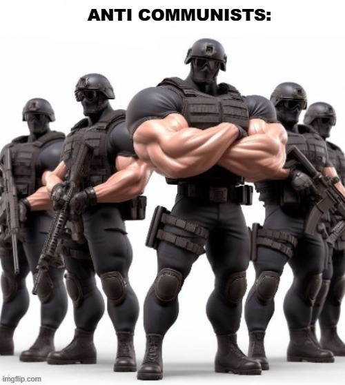 ANTI COMMUNISTS: | made w/ Imgflip meme maker
