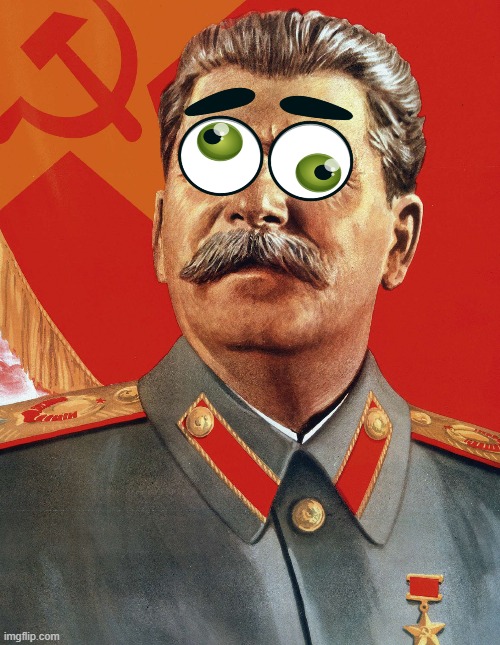 Idiot Stalin | image tagged in joseph stalin | made w/ Imgflip meme maker
