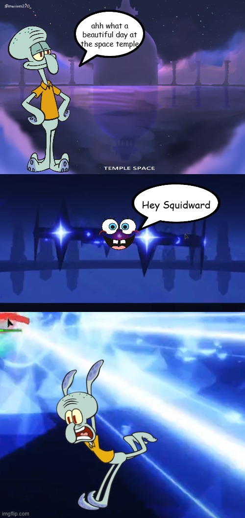 Funny Star Glitcher meme so yeah | ahh what a beautiful day at the space temple; Hey Squidward | image tagged in roblox,spongebob | made w/ Imgflip meme maker