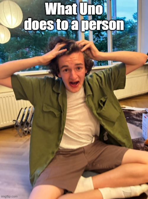 What Uno does to a person | image tagged in doovid | made w/ Imgflip meme maker