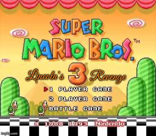 Super Mario Bros. 3: Lincoln's Revenge | Lincoln’s; Revenge | image tagged in nintendo,super mario bros,nickelodeon,the loud house,lincoln loud,princess peach | made w/ Imgflip meme maker