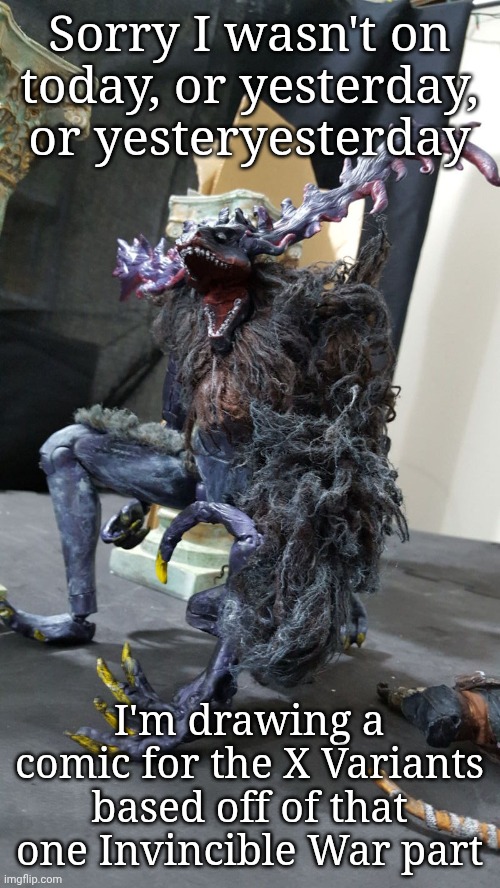 Cleric Beast | Sorry I wasn't on today, or yesterday, or yesteryesterday; I'm drawing a comic for the X Variants based off of that one Invincible War part | made w/ Imgflip meme maker