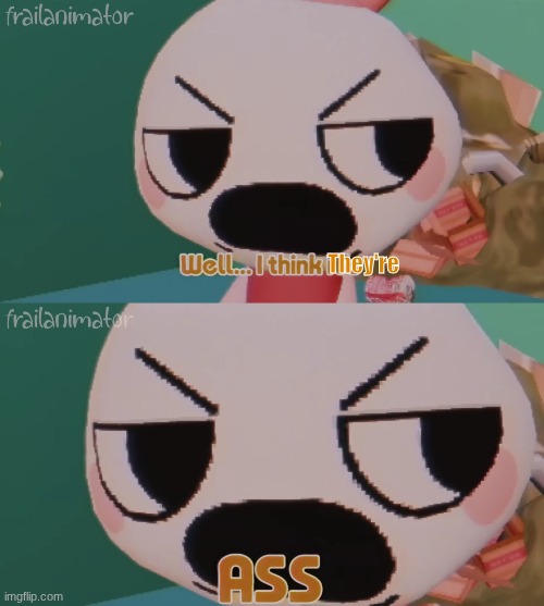 They're | made w/ Imgflip meme maker