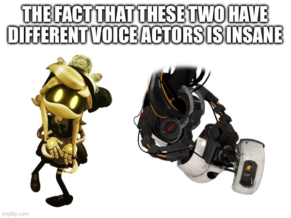 yep. Cyn and GLaDOS have different voice actors | THE FACT THAT THESE TWO HAVE DIFFERENT VOICE ACTORS IS INSANE | image tagged in comparison,cyn,glados,murder drones,portal,portal 2 | made w/ Imgflip meme maker