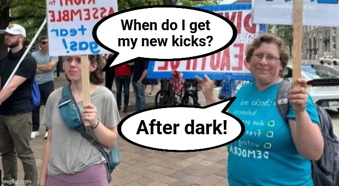 When do I get
my new kicks? After dark! | made w/ Imgflip meme maker