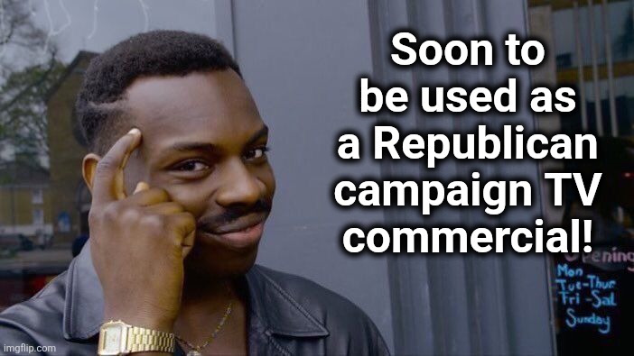 Roll Safe Think About It Meme | Soon to be used as a Republican campaign TV
commercial! | image tagged in memes,roll safe think about it | made w/ Imgflip meme maker