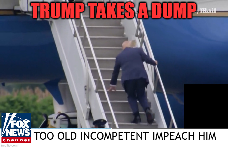 Trumpy Dumpy takes a fall | TRUMP TAKES A DUMP; TOO OLD INCOMPETENT IMPEACH HIM | image tagged in trumpy dumpy takes a fall,trump's downfall,biden was first and did it better,marco minion copyied like a loyal monkey | made w/ Imgflip meme maker