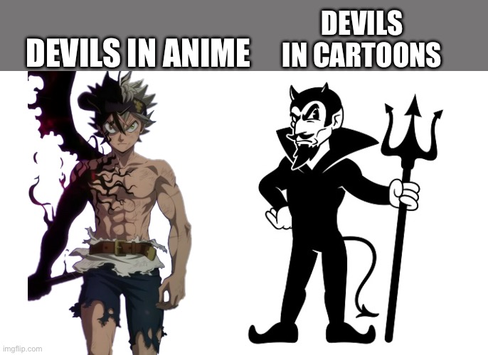 DEVILS IN ANIME; DEVILS IN CARTOONS | image tagged in asta demon form,black clover,devil,cartoon,comparison | made w/ Imgflip meme maker