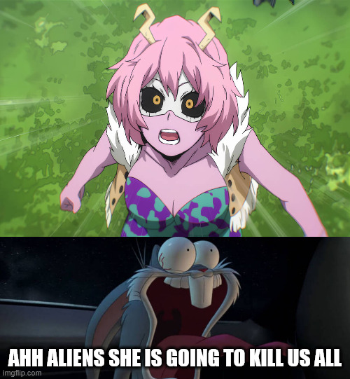 bugs bunny scared of aliens | AHH ALIENS SHE IS GOING TO KILL US ALL | image tagged in bugs bunny scared of who,aliens,my hero academia,mina alien,looney tunes,demonic | made w/ Imgflip meme maker