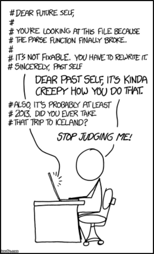 "Maybe I haven't been to Iceland because I'm busy dealing with YOUR crummy code." | image tagged in future,past,self,computer,code,iceland | made w/ Imgflip meme maker
