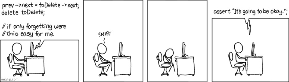 "Of course, the assert doesn't work." | image tagged in computer,code,forgetting,assertion | made w/ Imgflip meme maker
