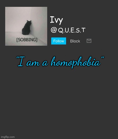 . | "I am a homophobia" | image tagged in ivy announcement template | made w/ Imgflip meme maker