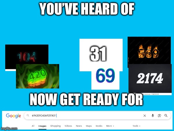 the chosen one has arrived (btw i forgot 69420 and 42069 and 13) | YOU’VE HEARD OF; NOW GET READY FOR | image tagged in 69,420,you were the chosen one | made w/ Imgflip meme maker