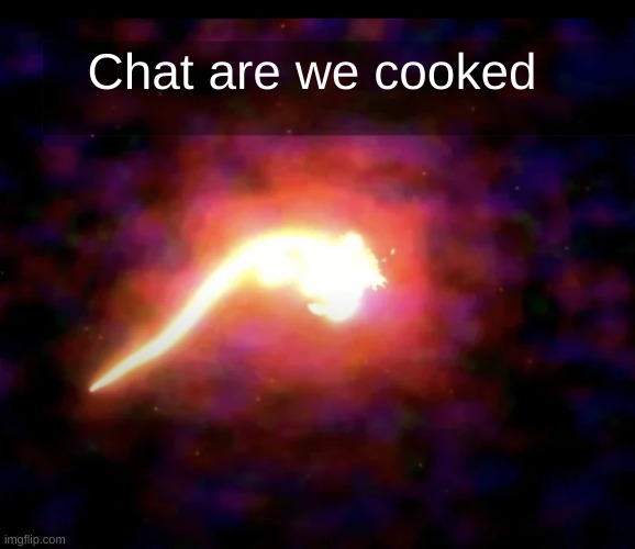 Chat are we cooked | made w/ Imgflip meme maker