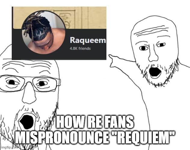 Resident Evil 9 Requiem | HOW RE FANS MISPRONOUNCE "REQUIEM" | image tagged in soyjak pointing,resident evil,re9 | made w/ Imgflip meme maker