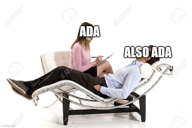 Therapist | ADA ALSO ADA | image tagged in therapist | made w/ Imgflip meme maker