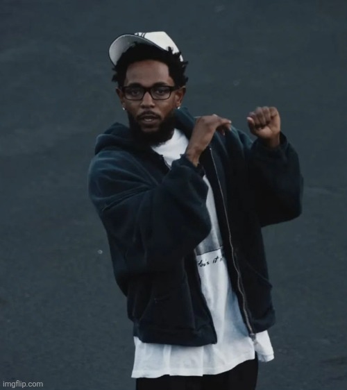 Kendrick Lamar - Not Like Us | image tagged in kendrick lamar - not like us | made w/ Imgflip meme maker