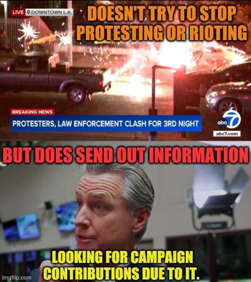 Gavin Newsom Showing His True Priorities... | image tagged in memes,safety,its not going to happen,send,more,money | made w/ Imgflip meme maker