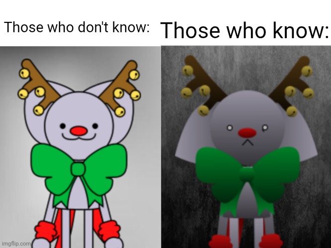 lmao | Those who know:; Those who don't know: | image tagged in jingle becoming uncanny | made w/ Imgflip meme maker